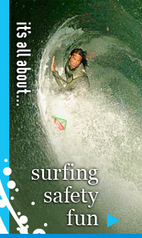 It's all about SURFING, SAFETY, FUN